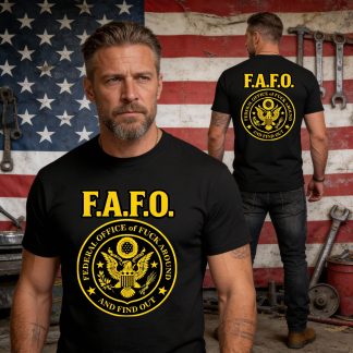 F.A.F.O. : Federal Office Of Fuck Around And Find Out - Men’s Cotton Double Sided Tee : ProudMan Series – 7 Colors