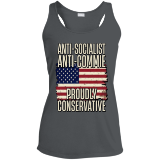 Anti-Socialist Anti-Commie Proudly Conservative Sport-Tek Ladies Racerback Tank
